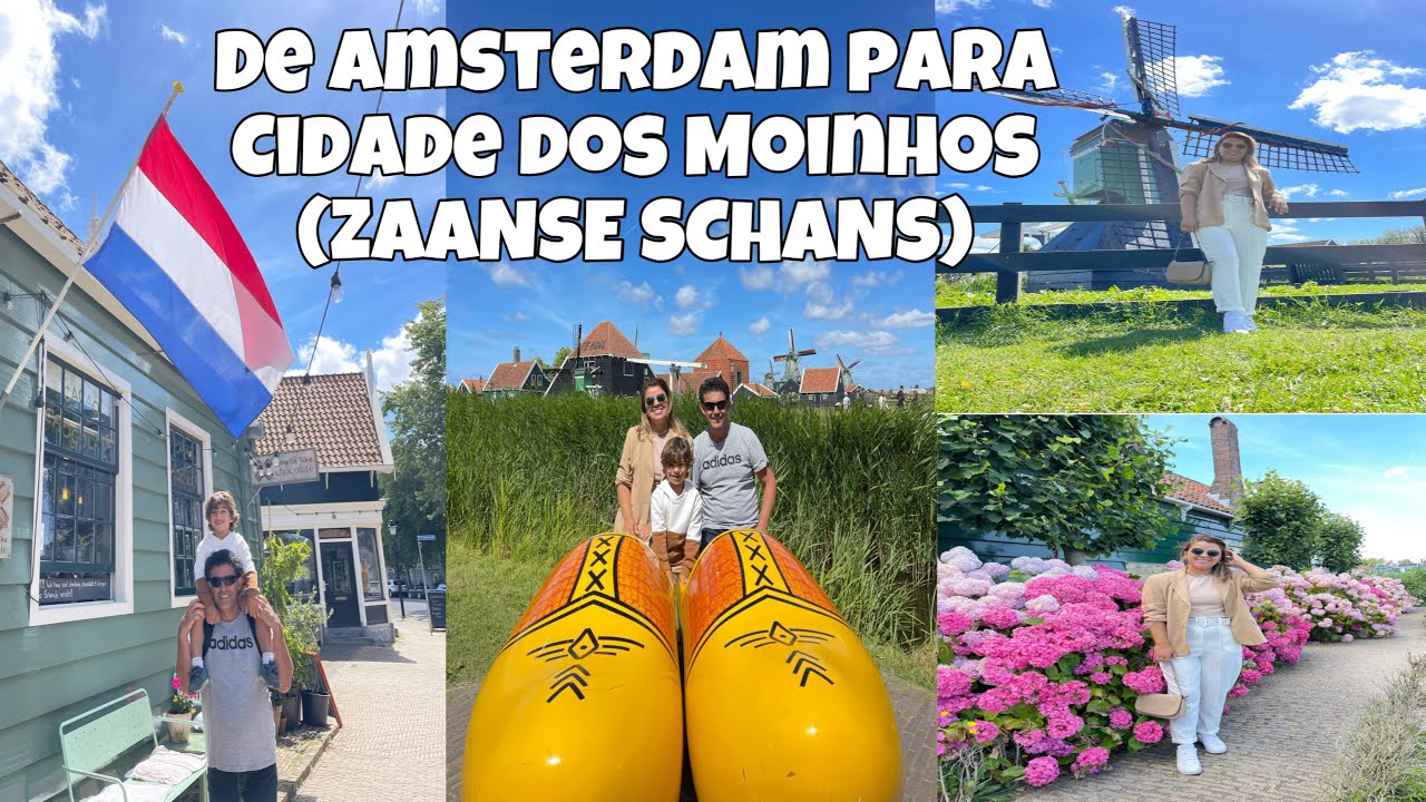 De Amsterdam para Zaanse Schans (cidade dos Moinhos) Holanda 🇳🇱 Julho 2022