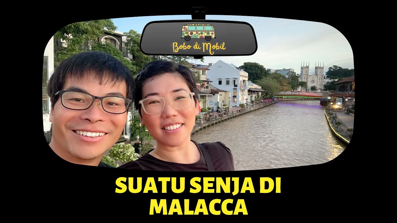 Malaysia Ep.12 | Malacca Malaysia di Sore Hari