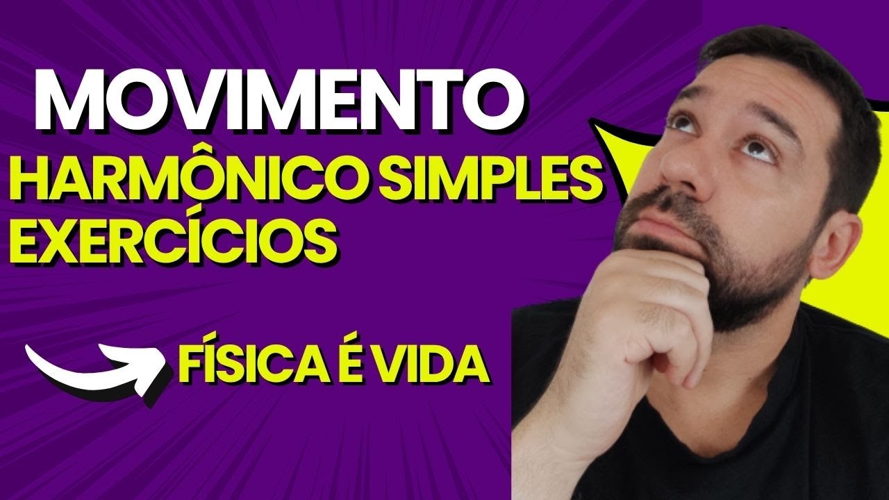 MOVIMENTO HARMÔNICO SIMPLES 📚- SÓ EXERCÍCIOS - FÍSICA É VIDA
