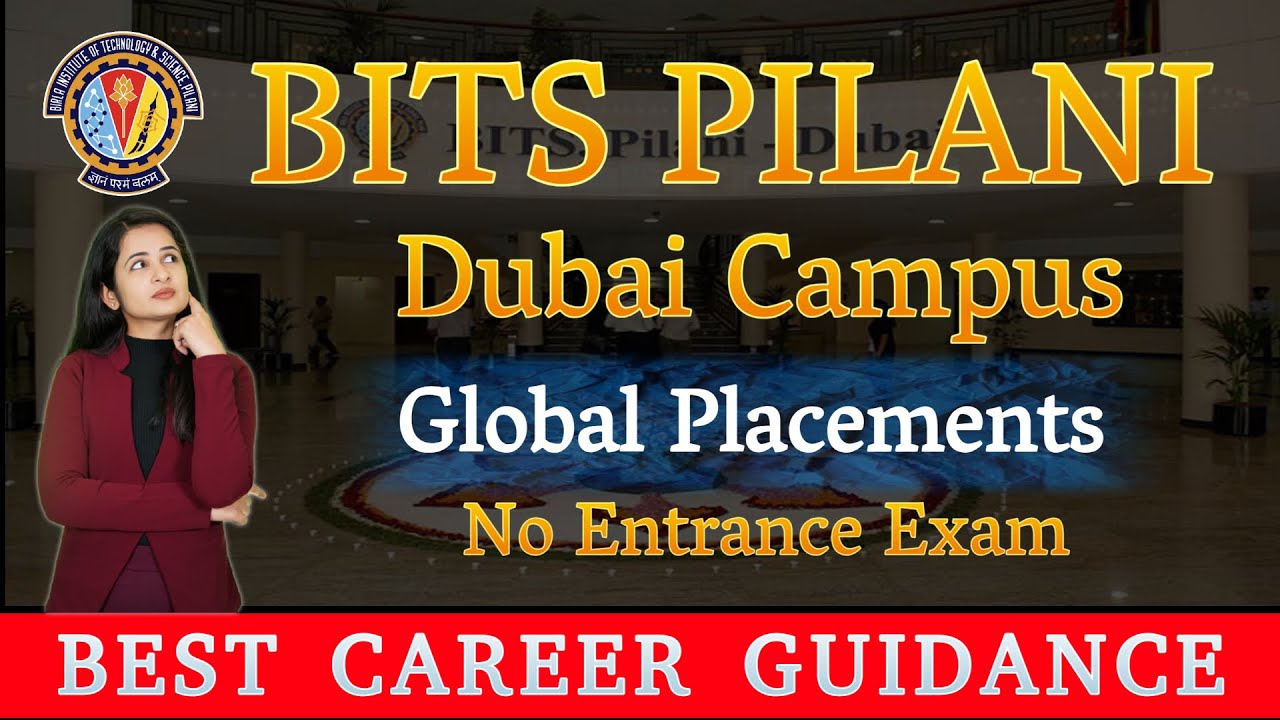 BITS Pilani Dubai Campus | No Entrance Exam | Scholarships + Global Placements 🌍🎓