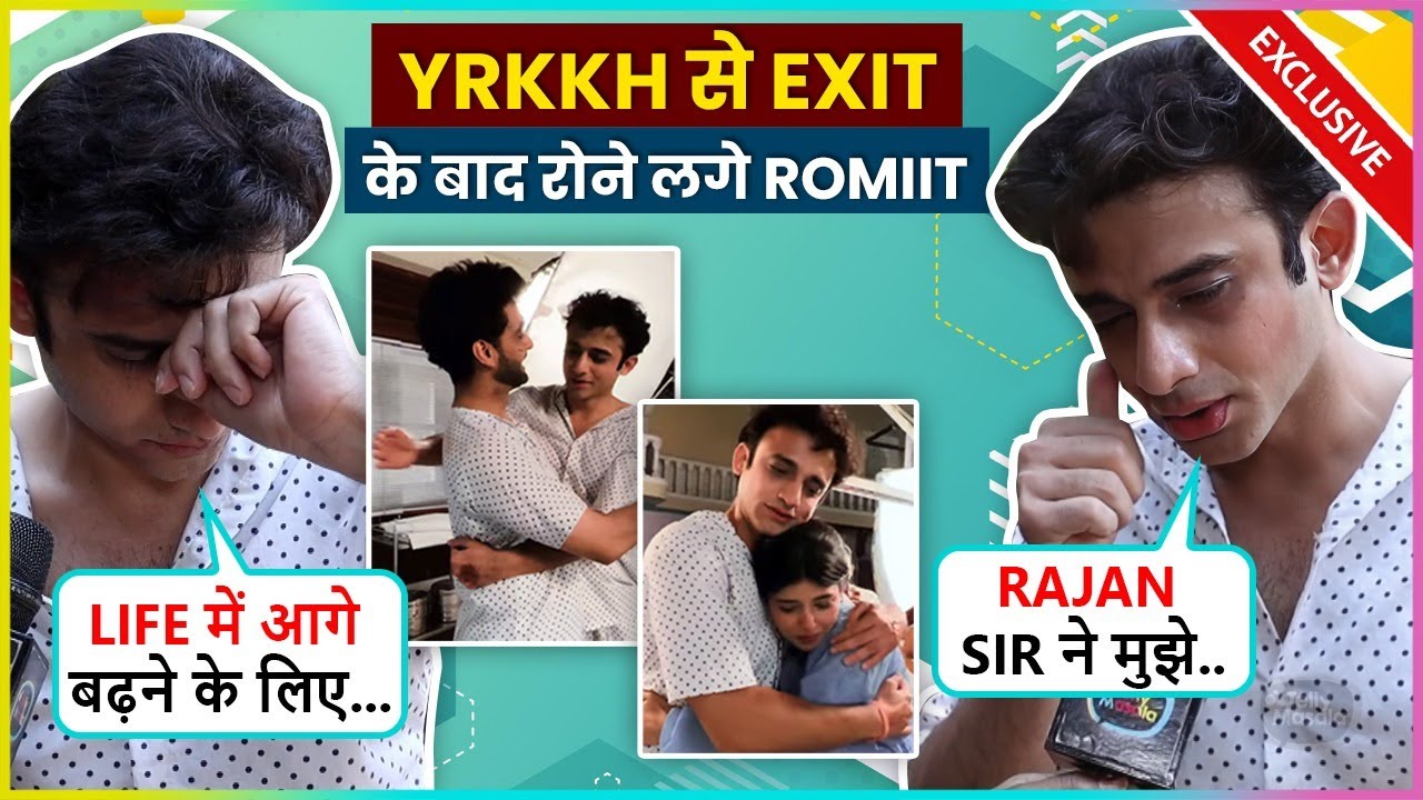 Romiit Raj CRIES After Exit From Yeh Rishta As Rohit, Thanks Rajan Shahi, Garvita, Last Day & More