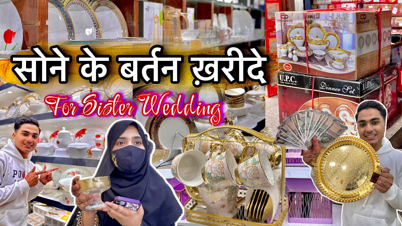 Buying Gold Plated Crockery- Sister Wedding Series😍1 Lakh Ka Bill Bna,Delhi Best Crockery Market