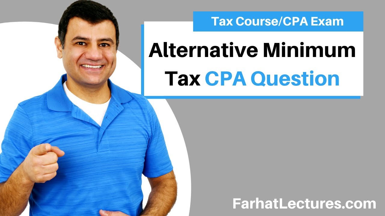 Alternative Minimum Tax | CPA Exam REG Questions | Income Tax Course ATM Simplified & Explained