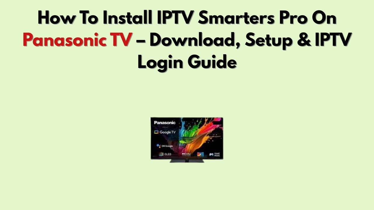 Как установить IPTV Smarters Pro на телевизор Panasonic &mdash; руководство по загрузке, настройке и вх...