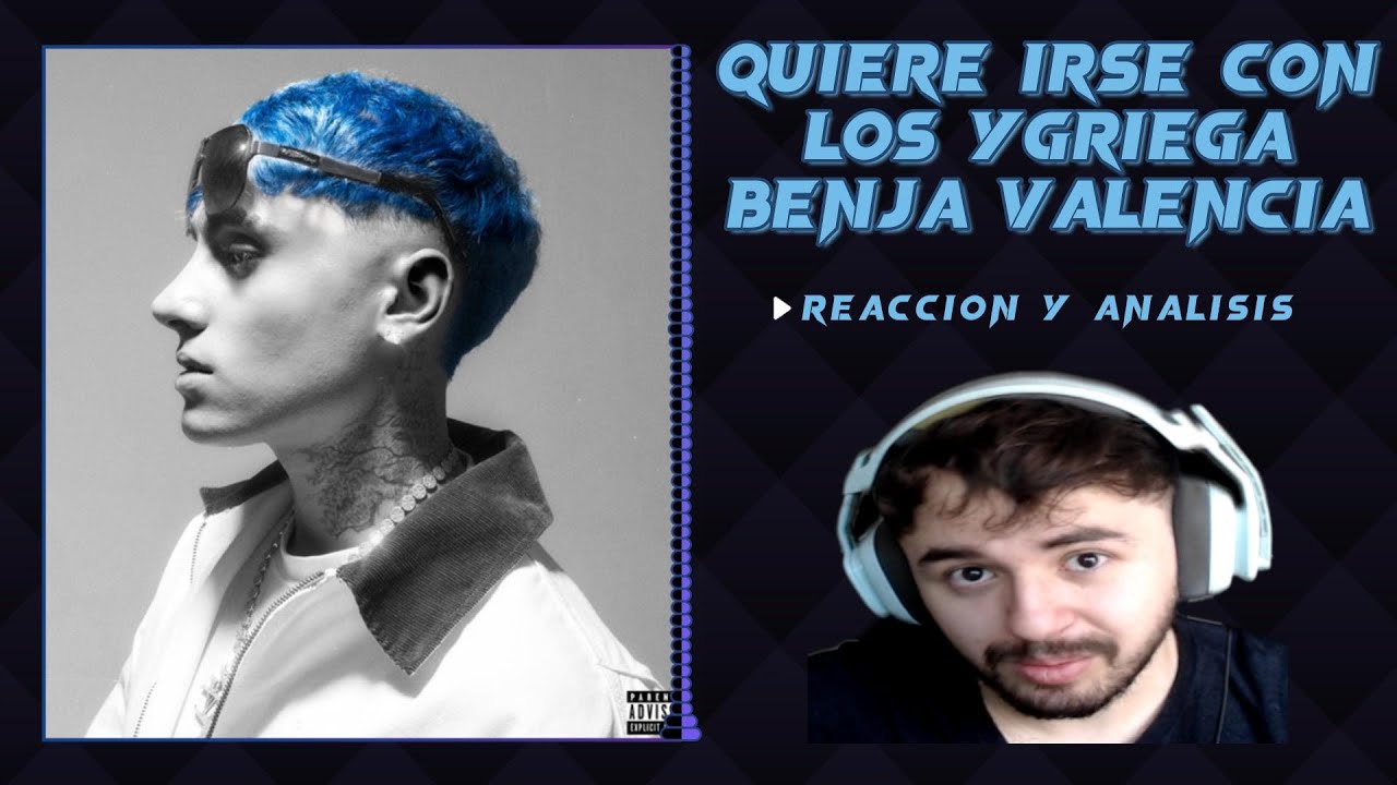 | JUSTBMUSIC | REACCION a QUIERE IRSE CON LOS YGRIEGA - BENJA VALENCIA