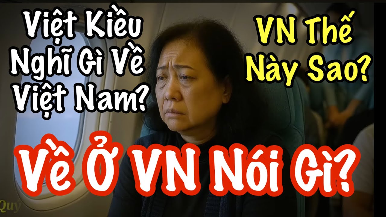 VIỆT KIỀU MỸ Sau 33 Năm Trở Về VN.  Nói Gì Về Cuộc Sống Việt Nam?