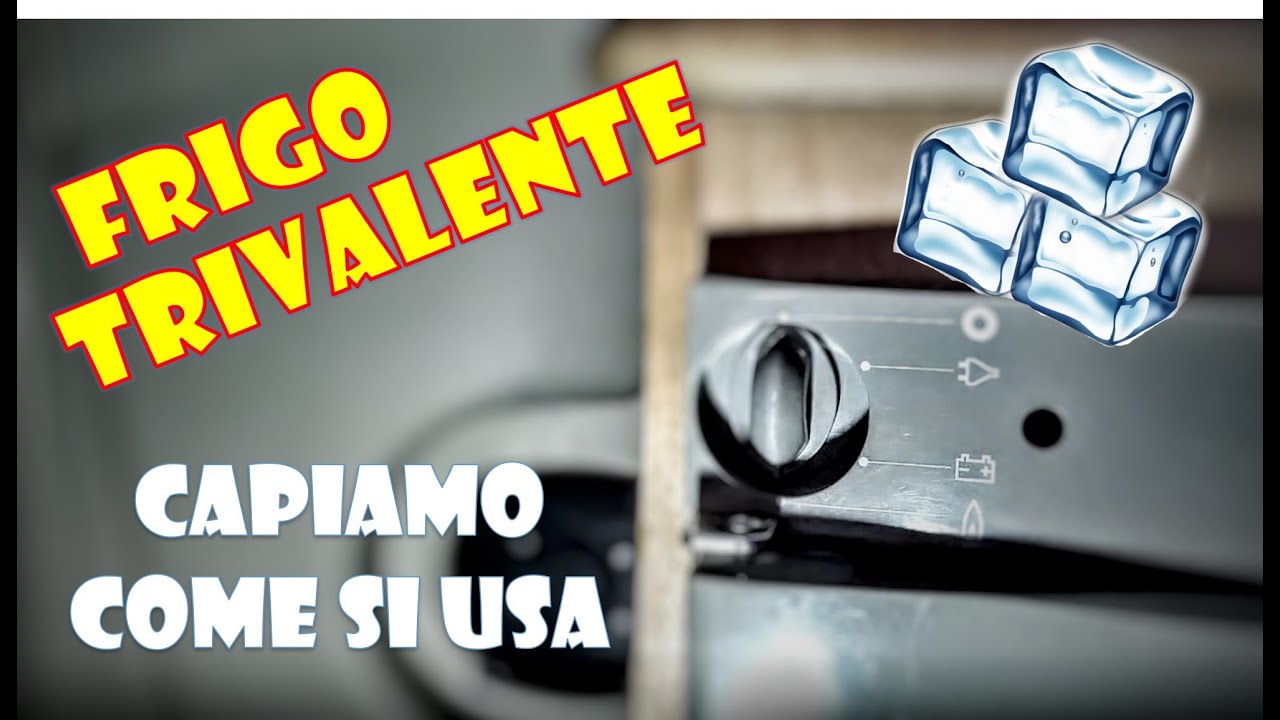 Il Frigo del Camper non Funziona? Ecco Come Usare il Trivalente (220V, 12V, Gas)