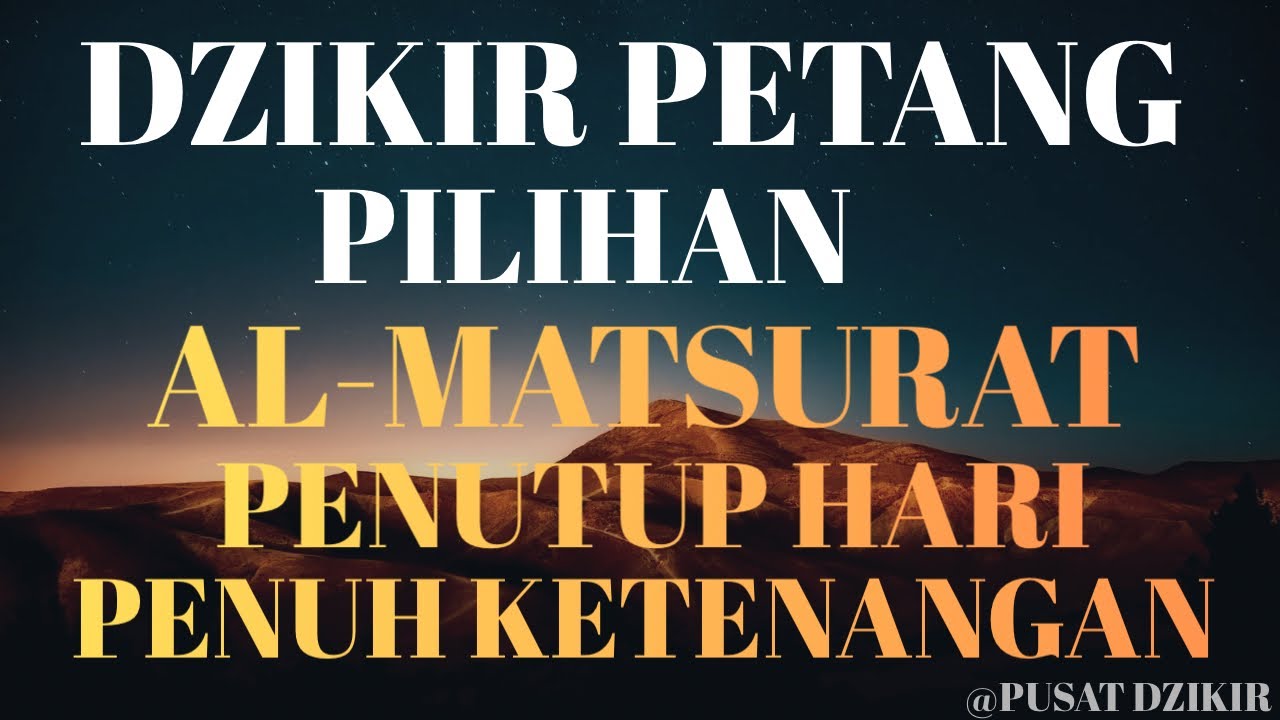 Mustajab!! Dzikir Petang Penjaga Diri — Amalan Pembawa Rasa Aman | Almatsurat|Dzikir pilihan 