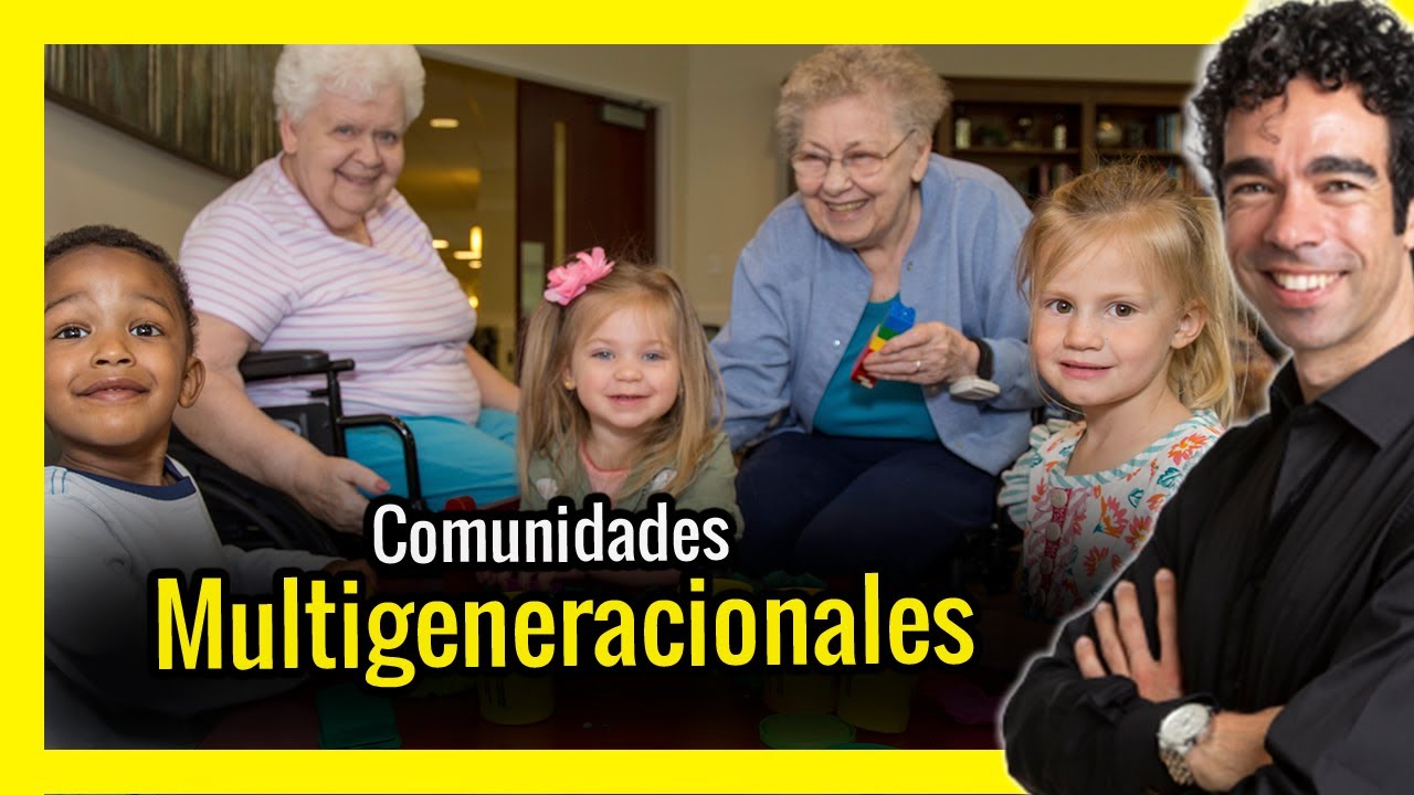 👨‍👩‍👧‍👦 COMUNIDADES MULTIGENERACIONALES |  Alternativas a las  Residencias de Mayores - Parte 5