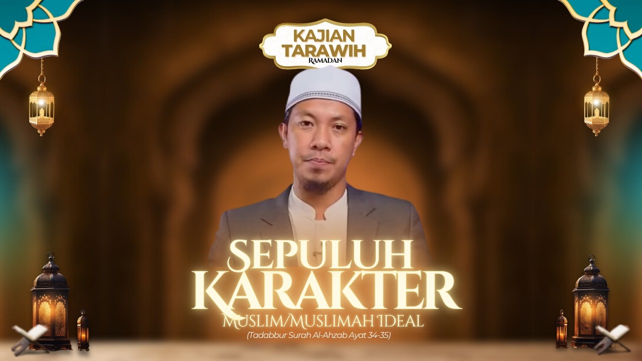 LIVE Kajian Tarawih Malam 14 (QS. Al-Ahzab: 34-35) - 10 Karakter Muslim & Muslimah Ideal