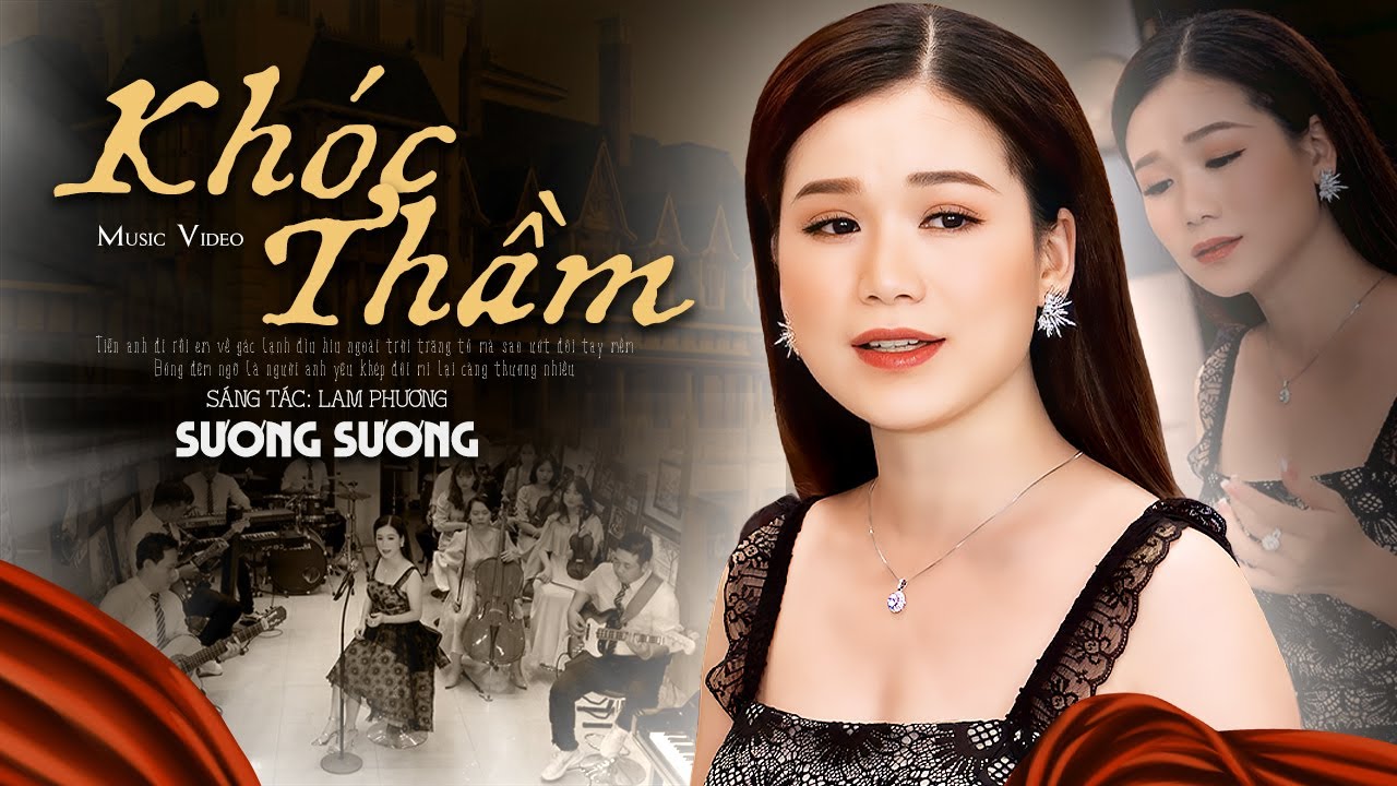 Từng c&acirc;u chữ nghe thấm tận tr&aacute;i tim với ca kh&uacute;c Kh&oacute;c Thầm - Sương Sương (Music Video)