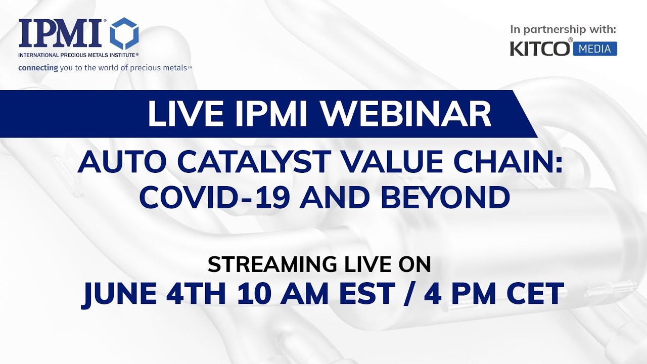 Live IPMI Webinar Auto Catalyst Value Chain: COVID-19 and Beyond