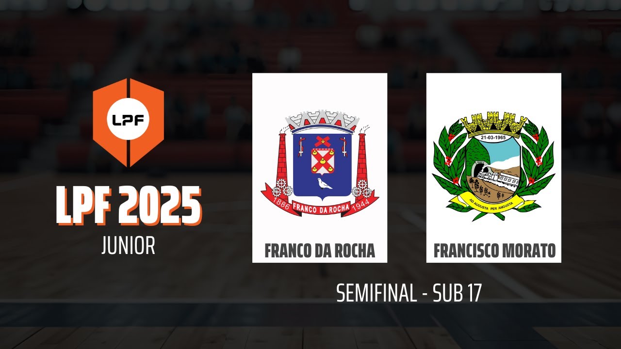 AO VIVO | SEMIFINAL LPF2025  |  SUB 17 | FRANCO DA ROCHA X FRANCISO MORATO