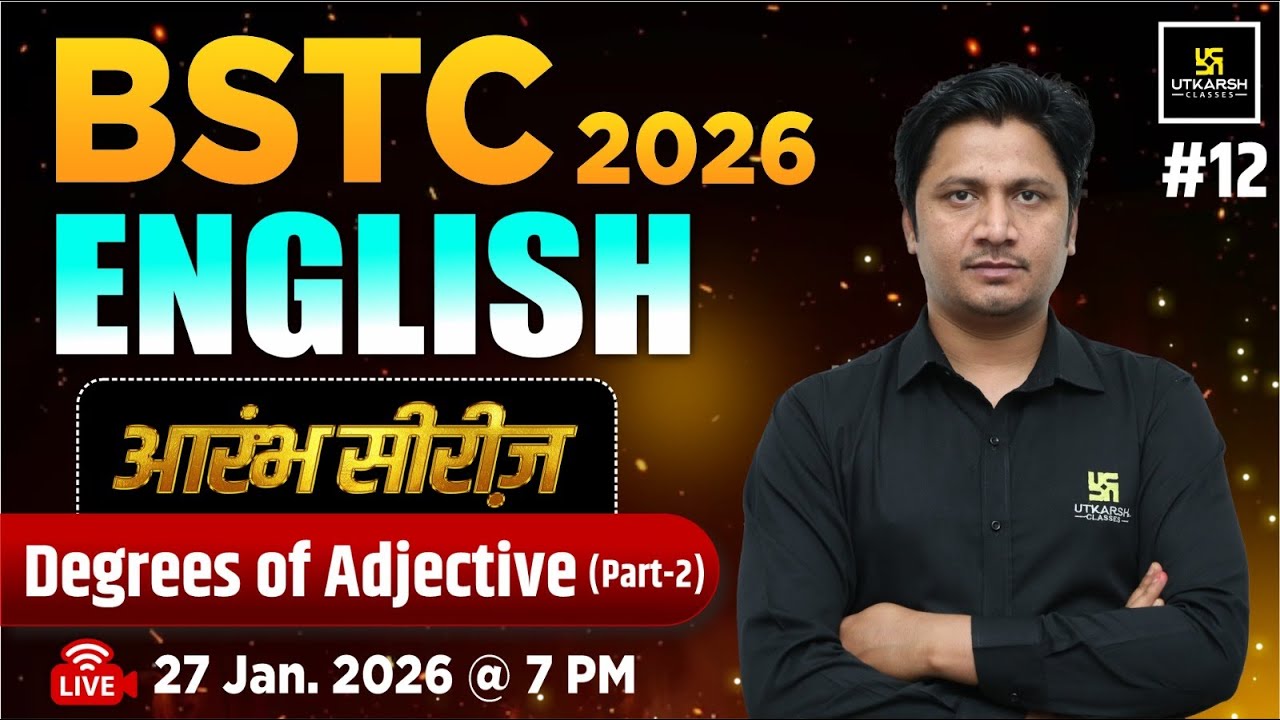 BSTC 2026 आरंभ सीरीज़ | BSTC English - Degrees of Adjective | Vinay Sir