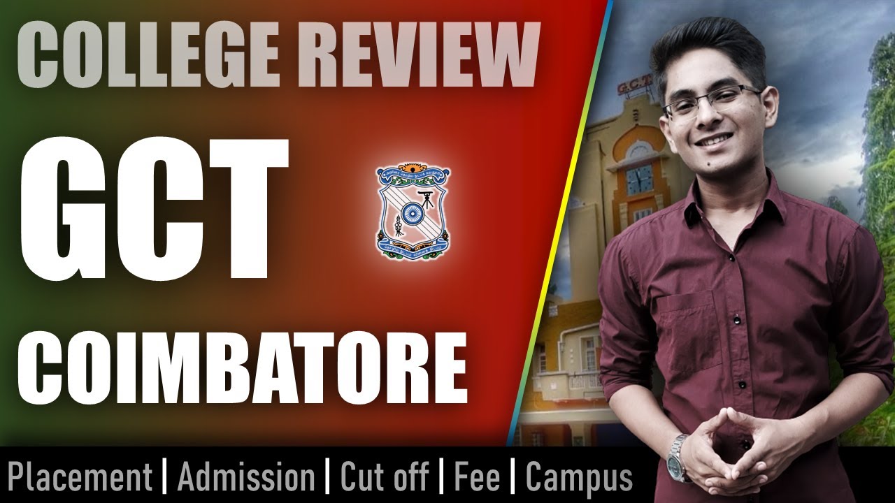 GCT Coimbatore college review | admission, placement, cutoff, fee, campus