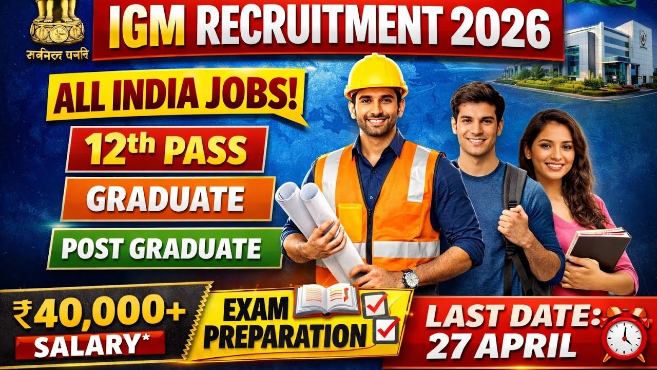 IGM Bharti 2026 🚨 All India Apply | Salary ₹40,000+ Govt Job IGM 2026 | 12th Pass, Graduate Apply