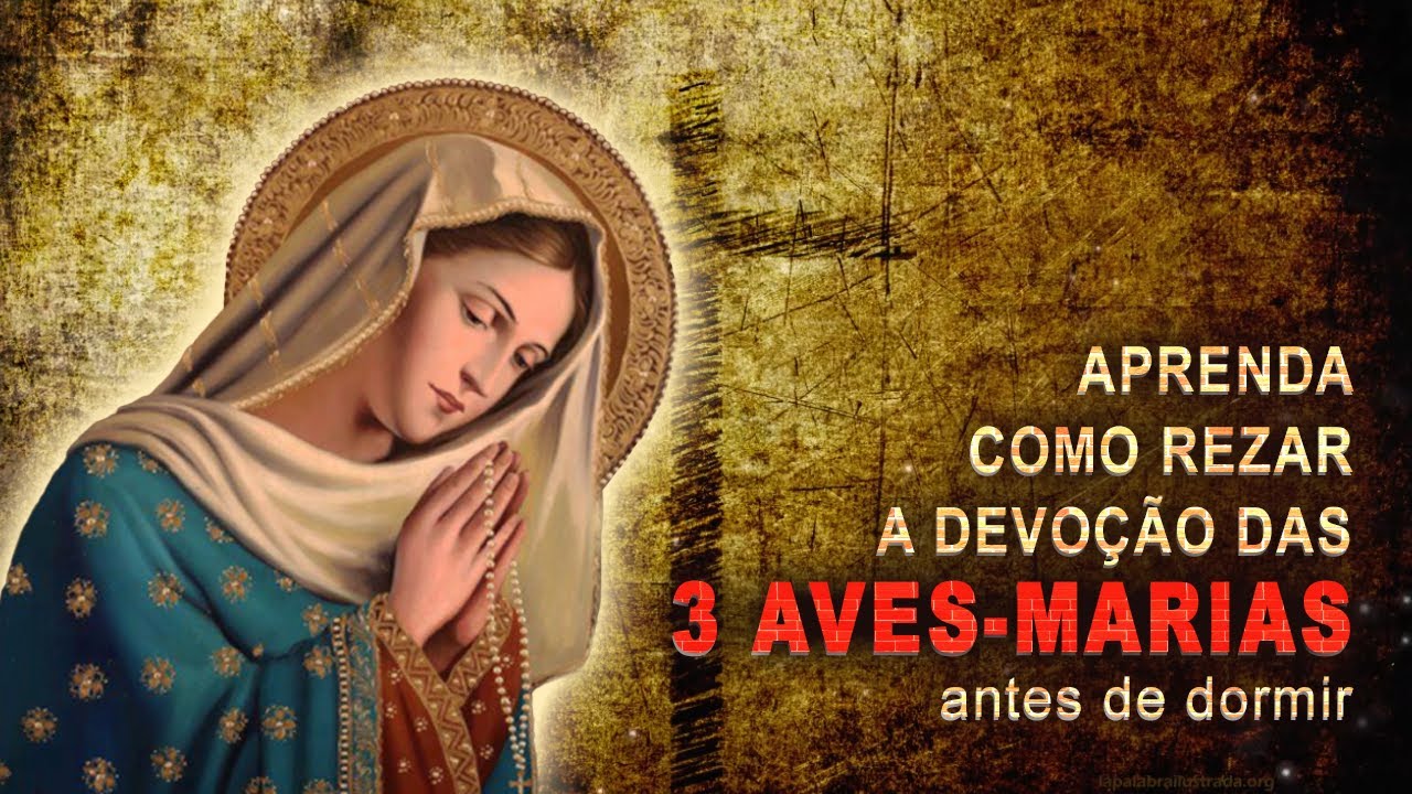 A PODEROSA DEVO&Ccedil;&Atilde;O DAS 3 AVE-MARIAS | F&eacute;, Amor e Ora&ccedil;&atilde;o
