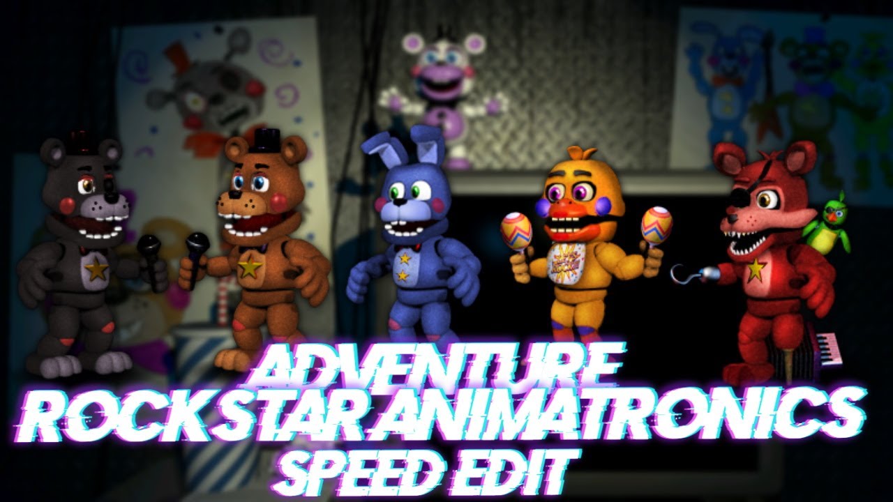 Speed Edit | FNaF | Adventure Rockstar Animatronics