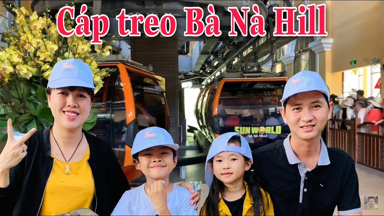 Gia Đình Stin Dâu Trải Nghiệm Hành Trình Đi Cáp Treo Bà Nà Hills Và Ăn Buffer Sáng Tại Khách Sạn