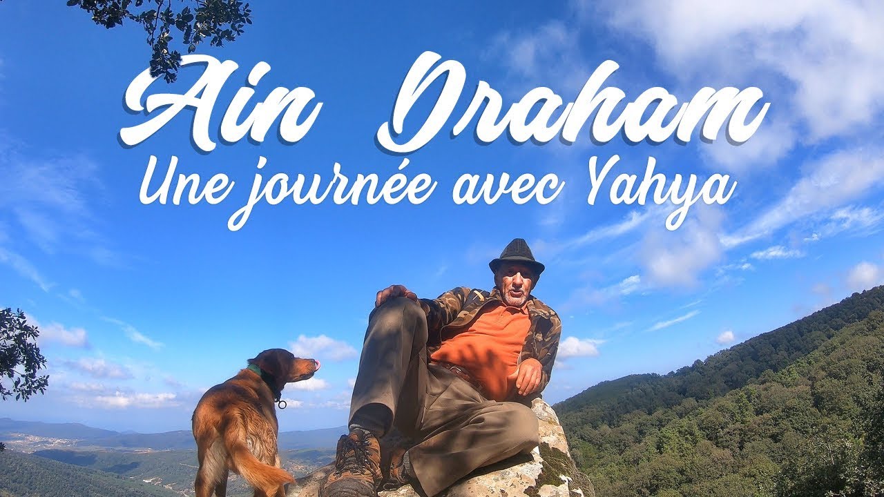 5 activités pour une journée inoubliable à AÏN DRAHAM ! نهار في عين دراهم مع عم يحيى