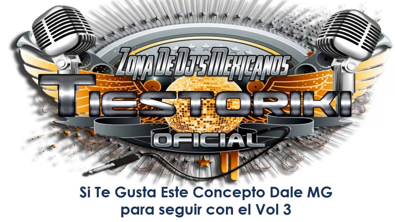 Temas De Oro Cumbiaton Full Vol 2 - Tiestoriki Zona De Djs Mexicanos La Historia De Todo'
