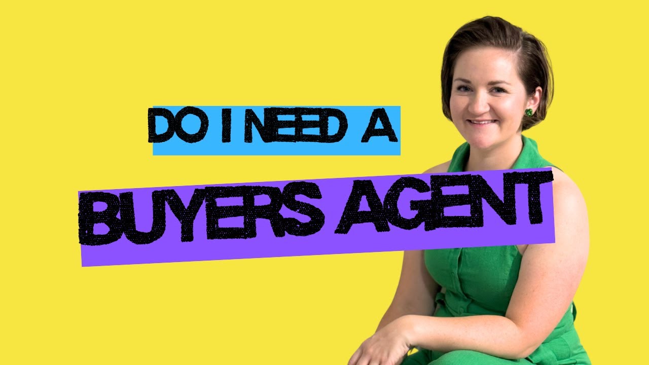 Do I need a buyers agent?