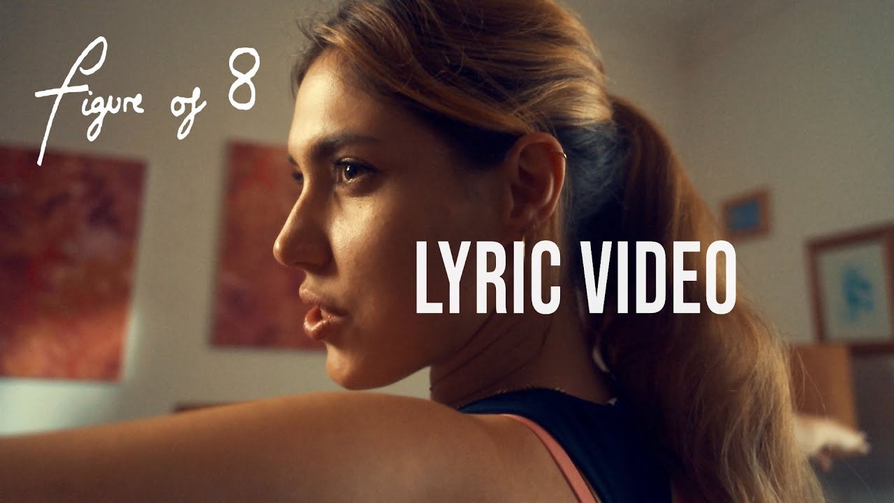 Figure of 8 (LYRIC VIDEO)