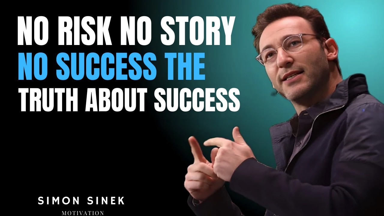 No Risk, No Story, No Success – The Truth About Success | Simon sinek Motivational Speech