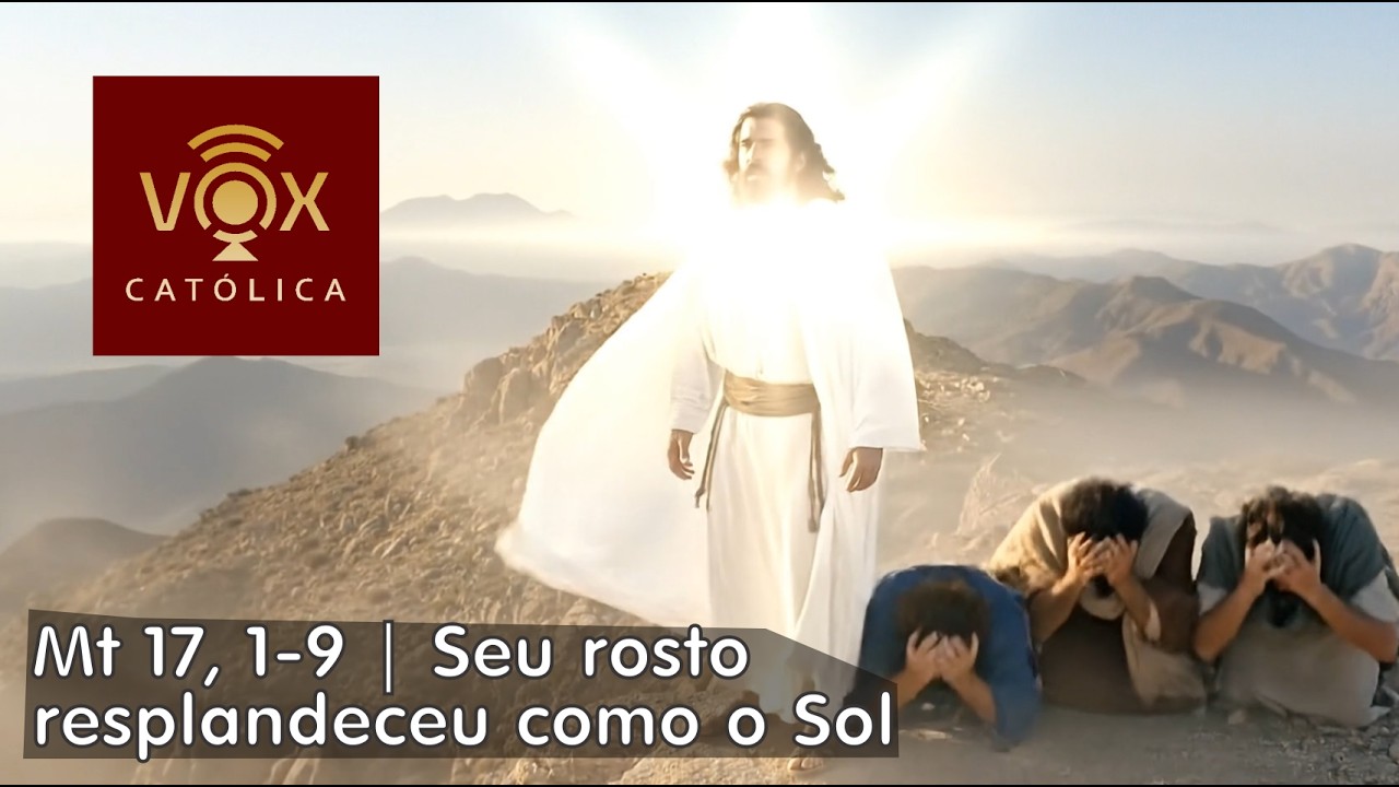 Evangelho EXPLICADO - Mt 17,1-9 |  | Este &eacute; o meu Filho amado |  O Seu rosto brilhou como o sol