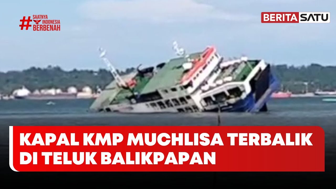 Kapal KMP Muchlisa Terbalik di Teluk Balikpapan | Beritasatu