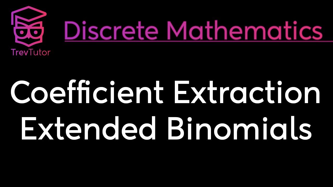 [Discrete Mathematics] Coefficient Extraction and Extended Binomial Theorem