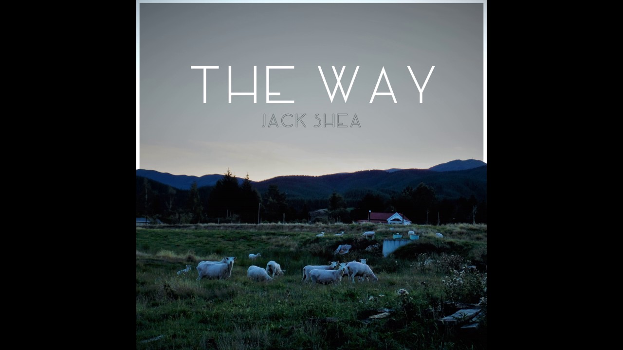 Jack Shea - The Way (Official Audio)