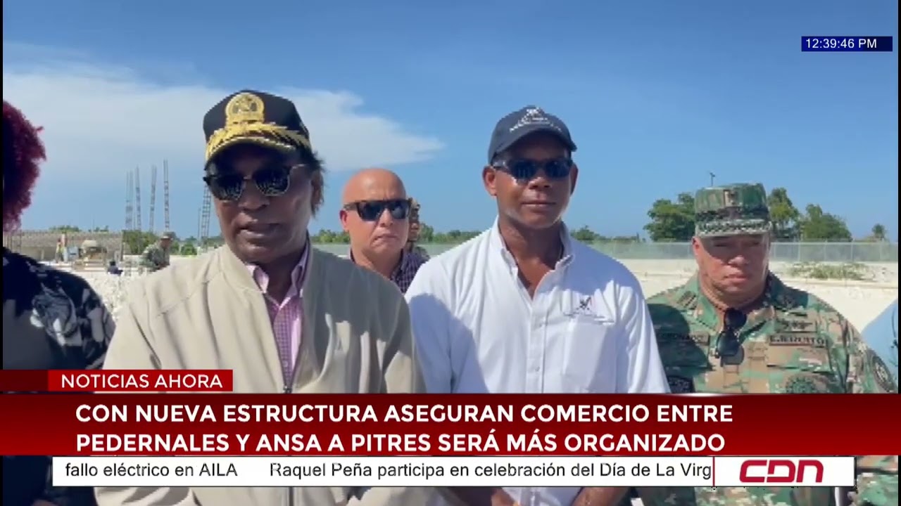 Con nueva estructura aseguran comercio entre Pedernales y Anse-&agrave;-Pitre ser&aacute; m&aacute;s organizado