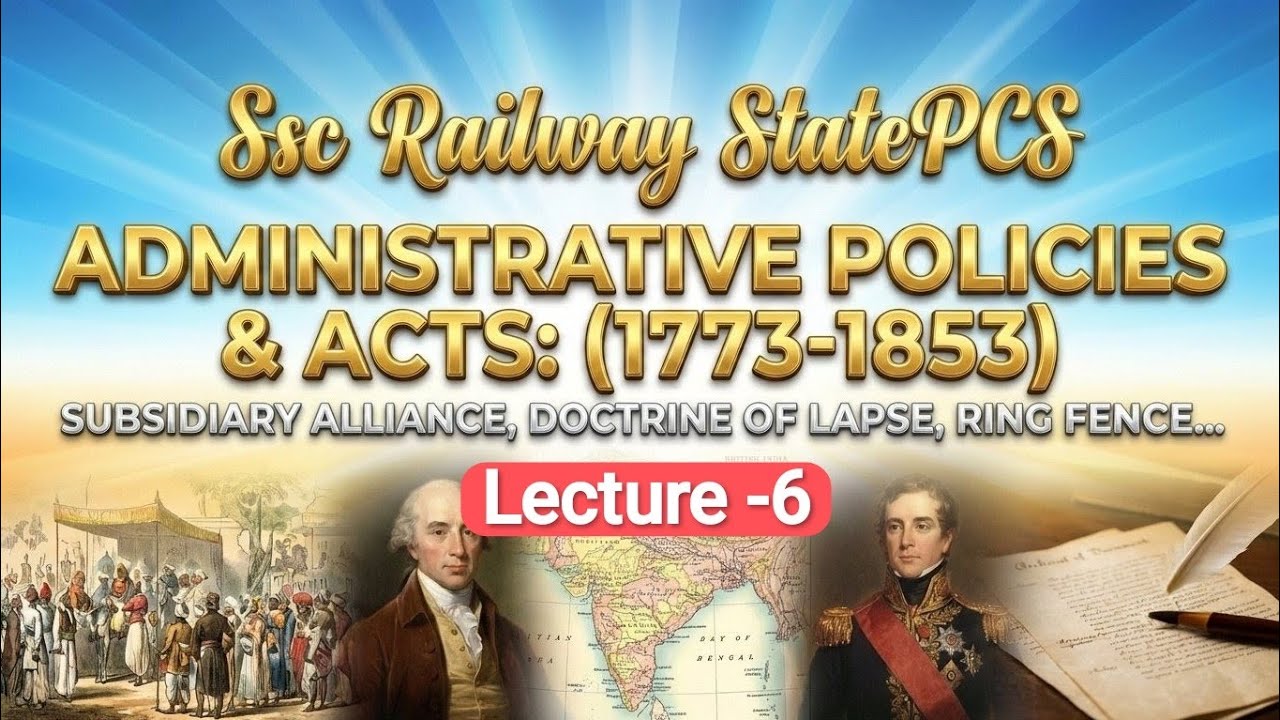 British Administrative Policies & Acts (1773-1853) | Subsidiary Alliance, Doctrine of Lapse | L-6