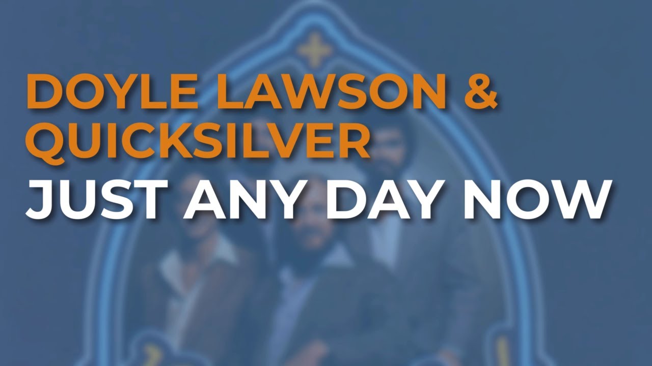 Doyle Lawson & Quicksilver - Just Any Day Now (Official Audio)