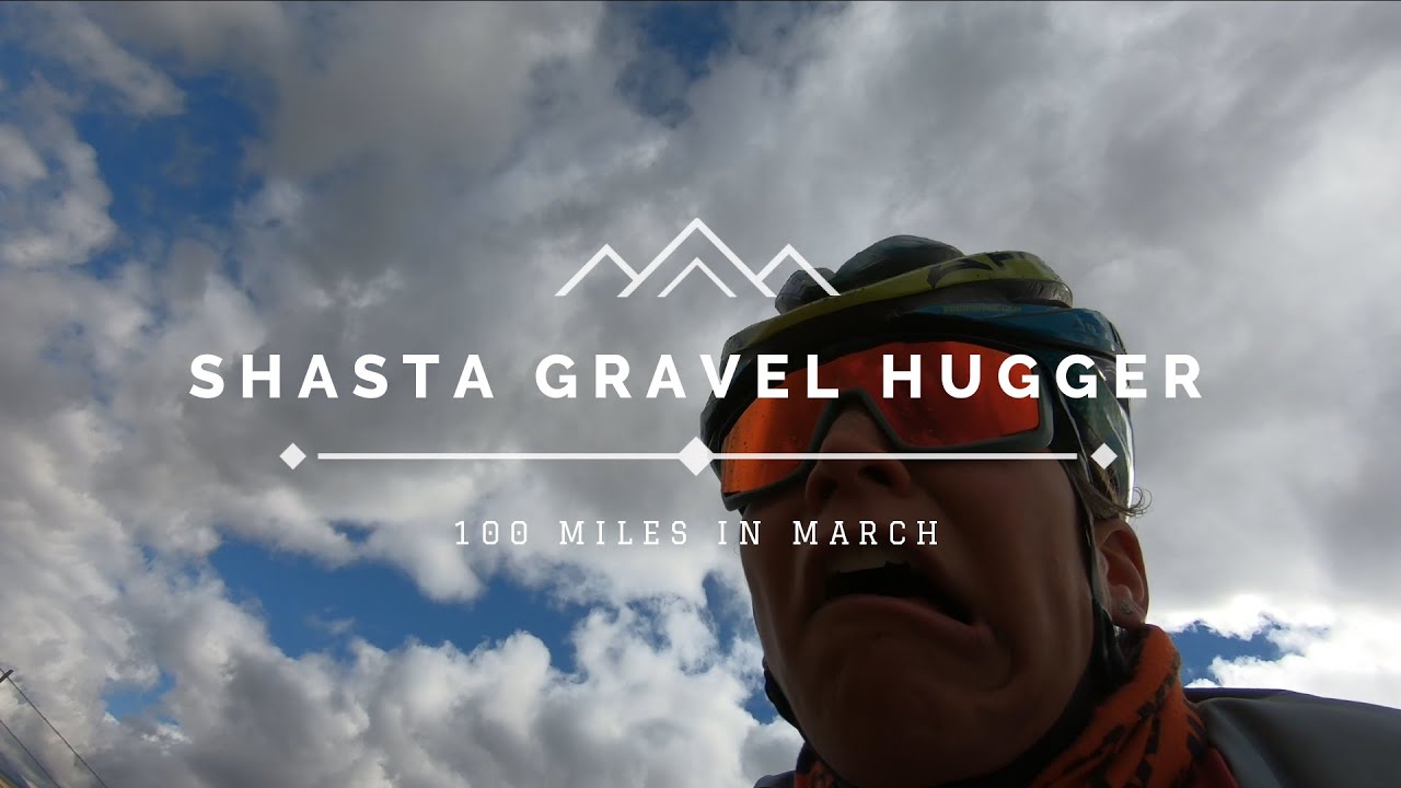Shasta Gravel Hugger 2022 - 100 Miles in March