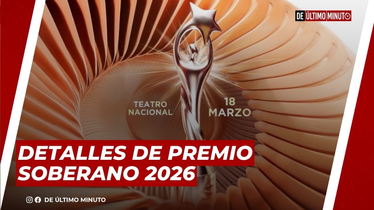 🔴EN VIVO: DETALLES DE PREMIOS SOBERANO 2026 NOTICIAS DE ÚLTIMO MINUTO -17.03.26