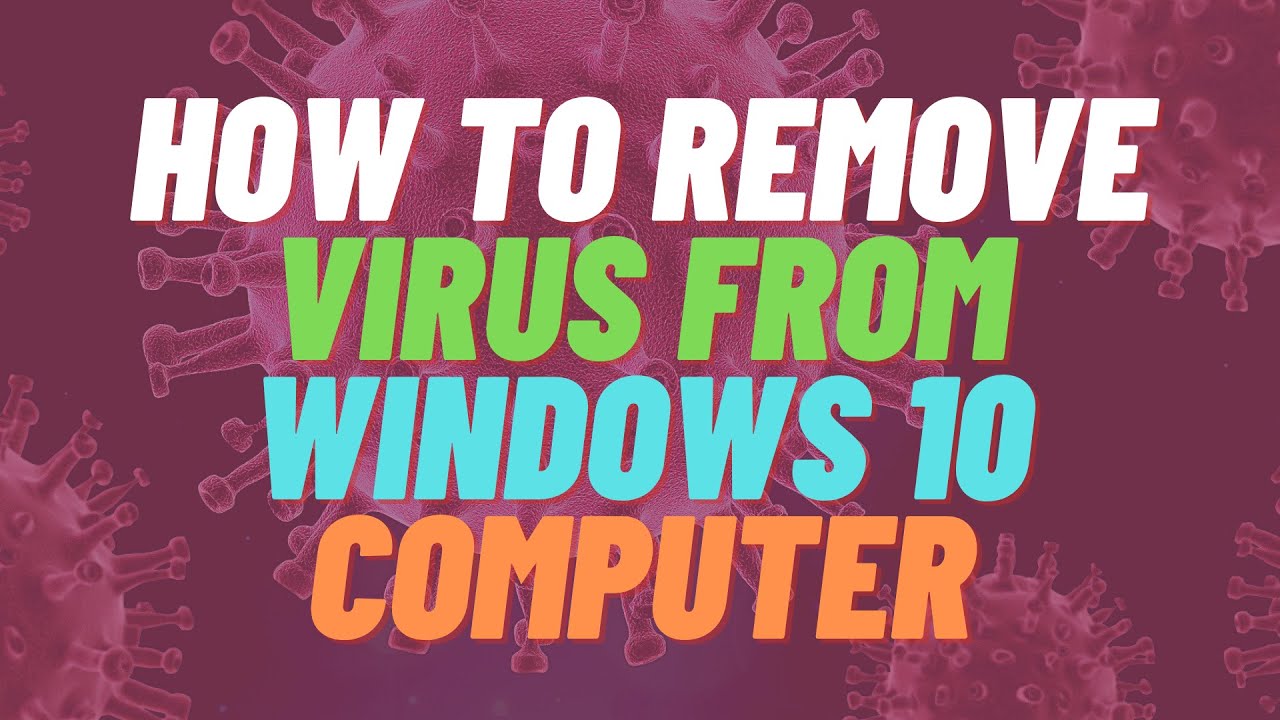 Как удалить вирус с компьютера с Windows 10