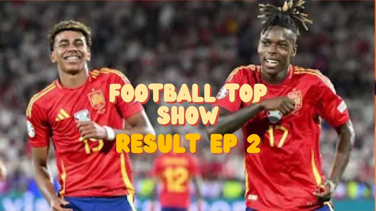 FOOTBALL TOP SHOW WEEKEND RESULTS EPISODE TWO