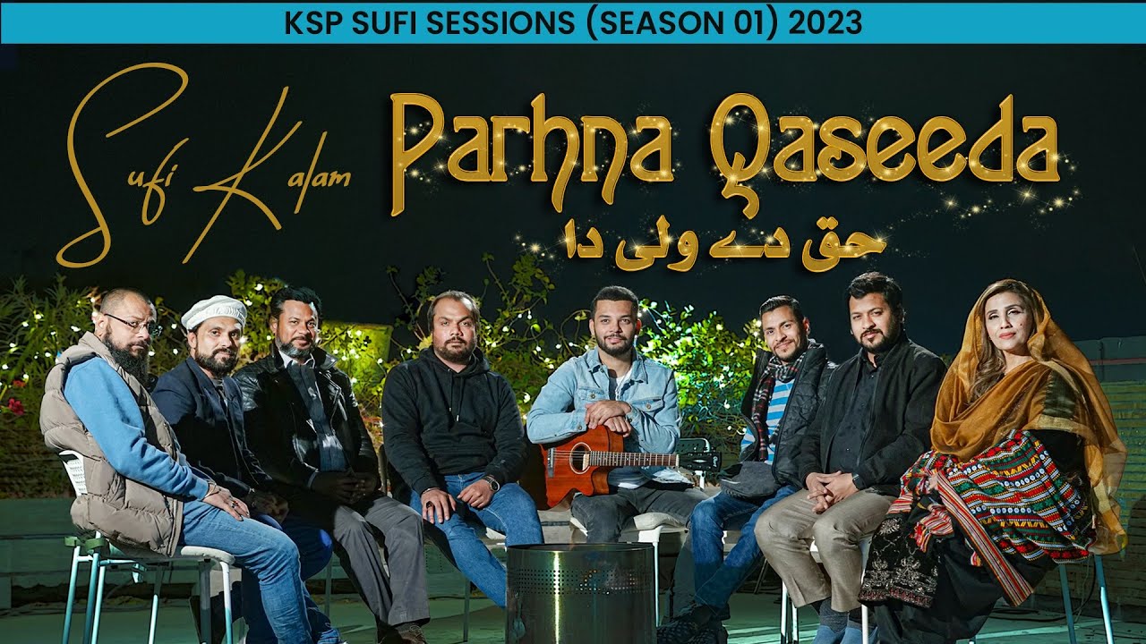 PARHNA QASEEDA - KSP TEAM - HUMERA CHANNA - KSP SUFI SESSION 1 - @ksprecordz