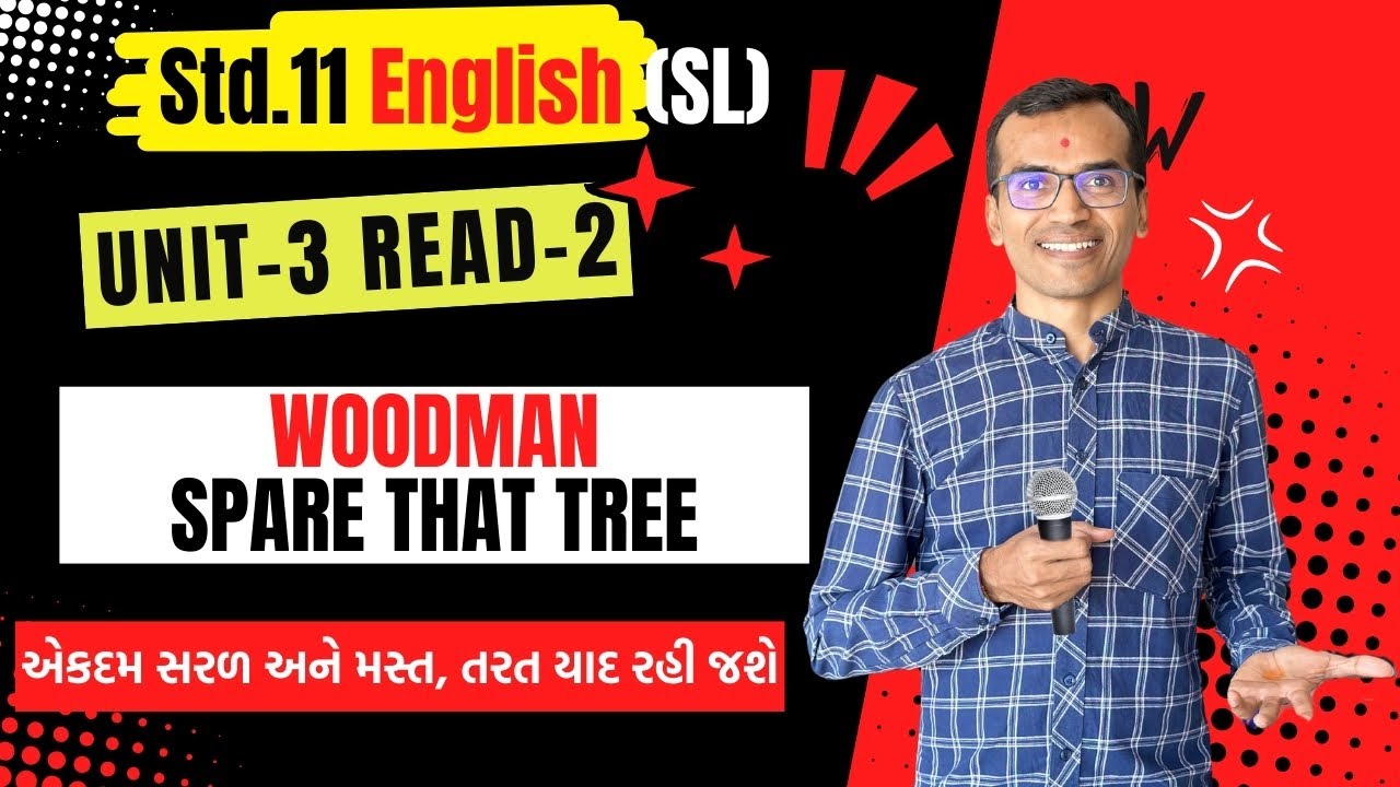 Std.11 English | Unit 3 Read 2 | Woodman Spare That Tree | Harsh Barasiya