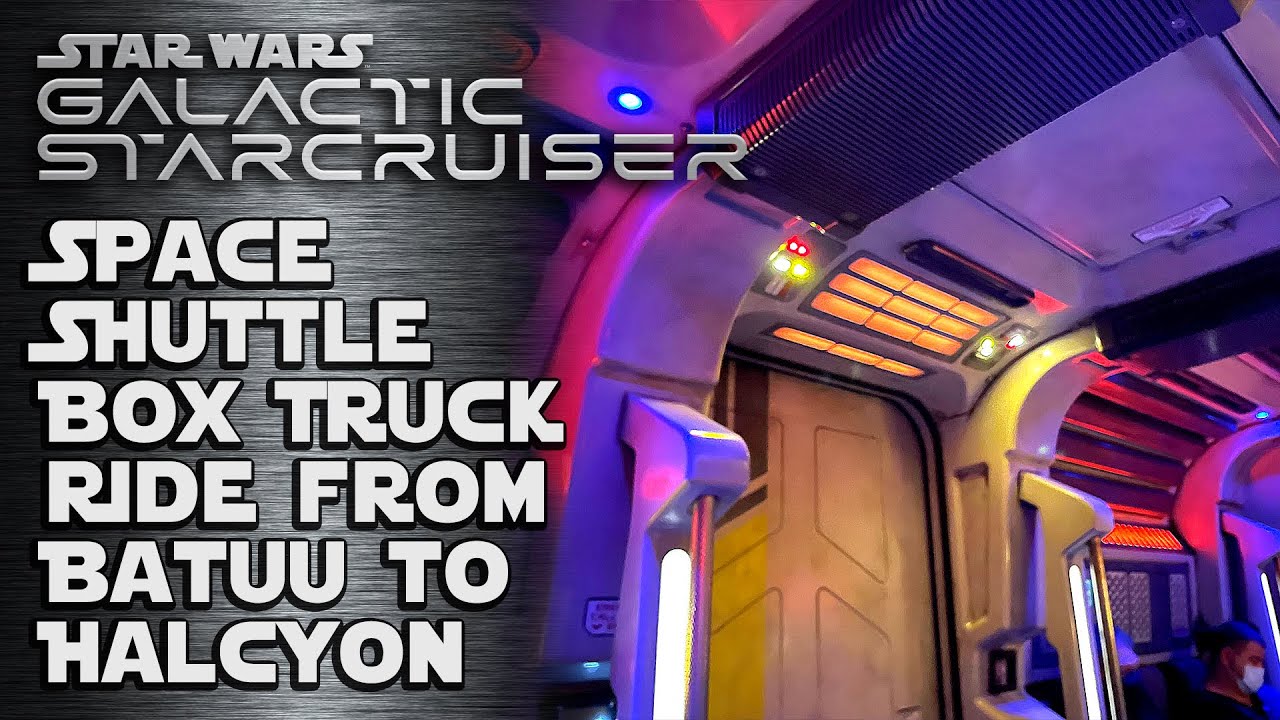 Space Shuttle Box Truck Ride from Batuu to Halcyon - Star Wars: Galactic Starcruiser