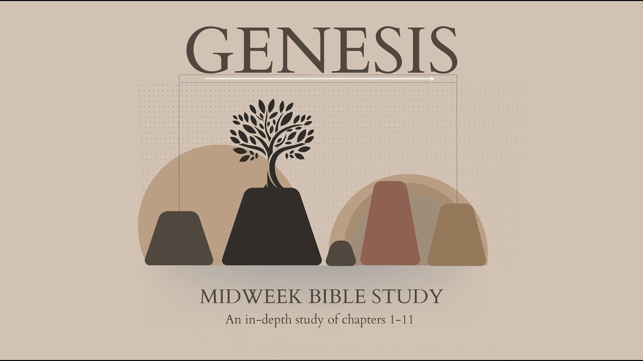 MIDWEEK BIBLE STUDY // Genesis 2B