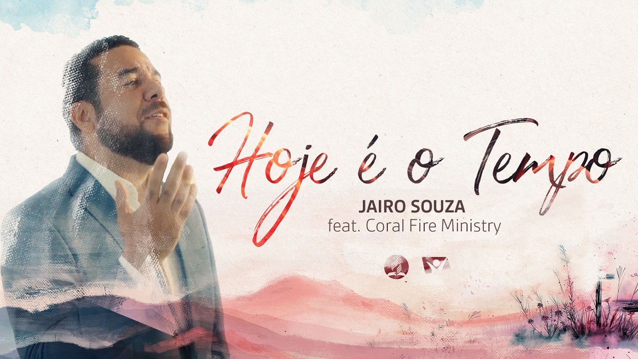 HOJE É O TEMPO - JAIRO SOUZA ft CORAL FIRE MINISTRY | 10 DIAS DE CLAMOR