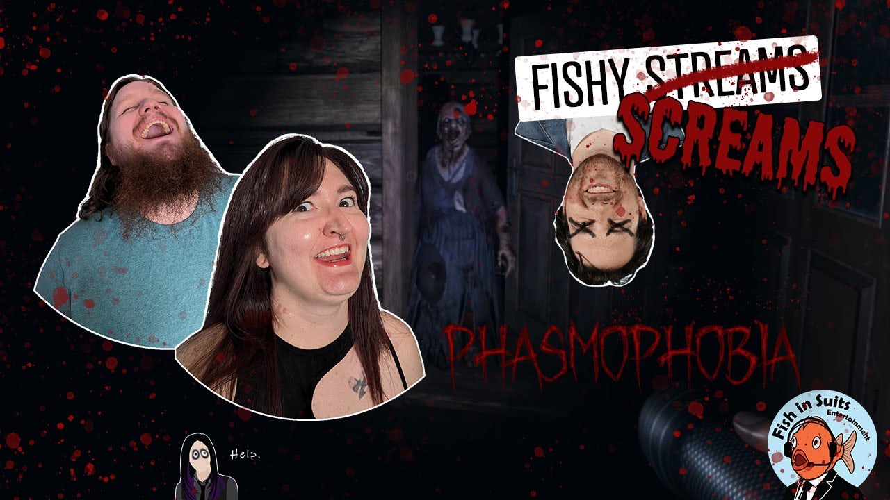 Fishy SCREAMS - LET'S PLAY Phasmophobia