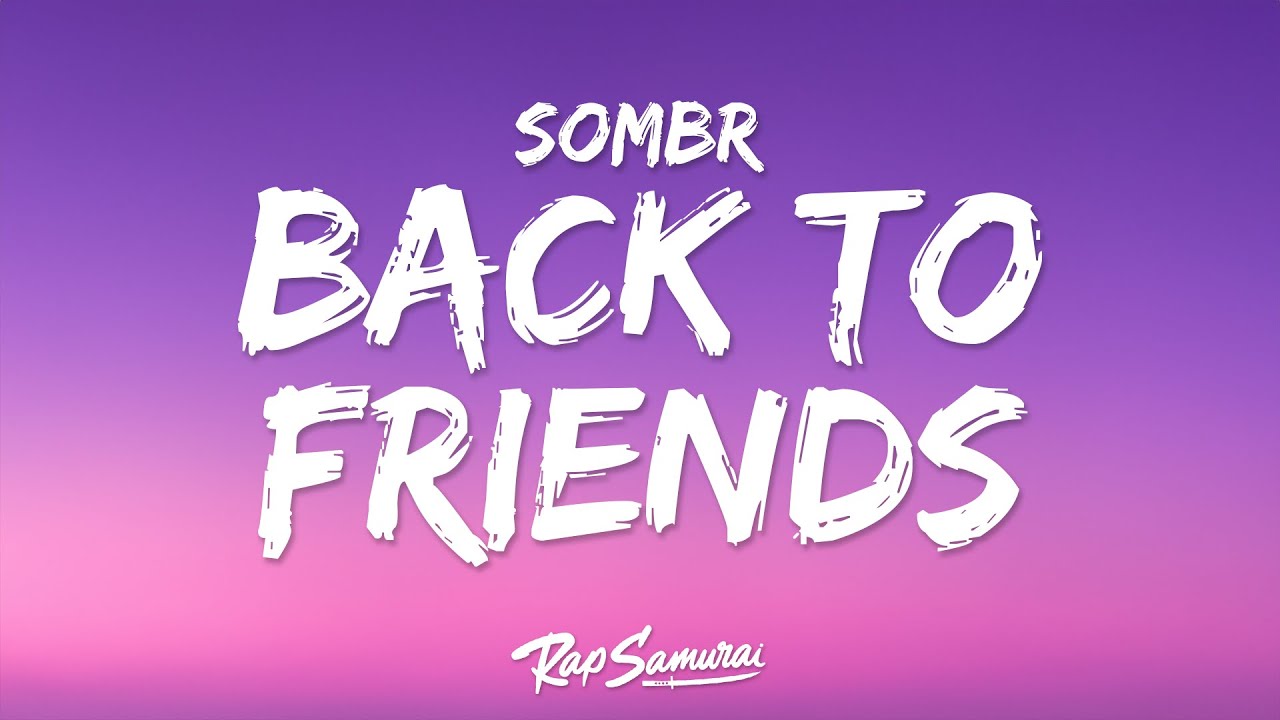 sombr - back to friends (Lyrics) 