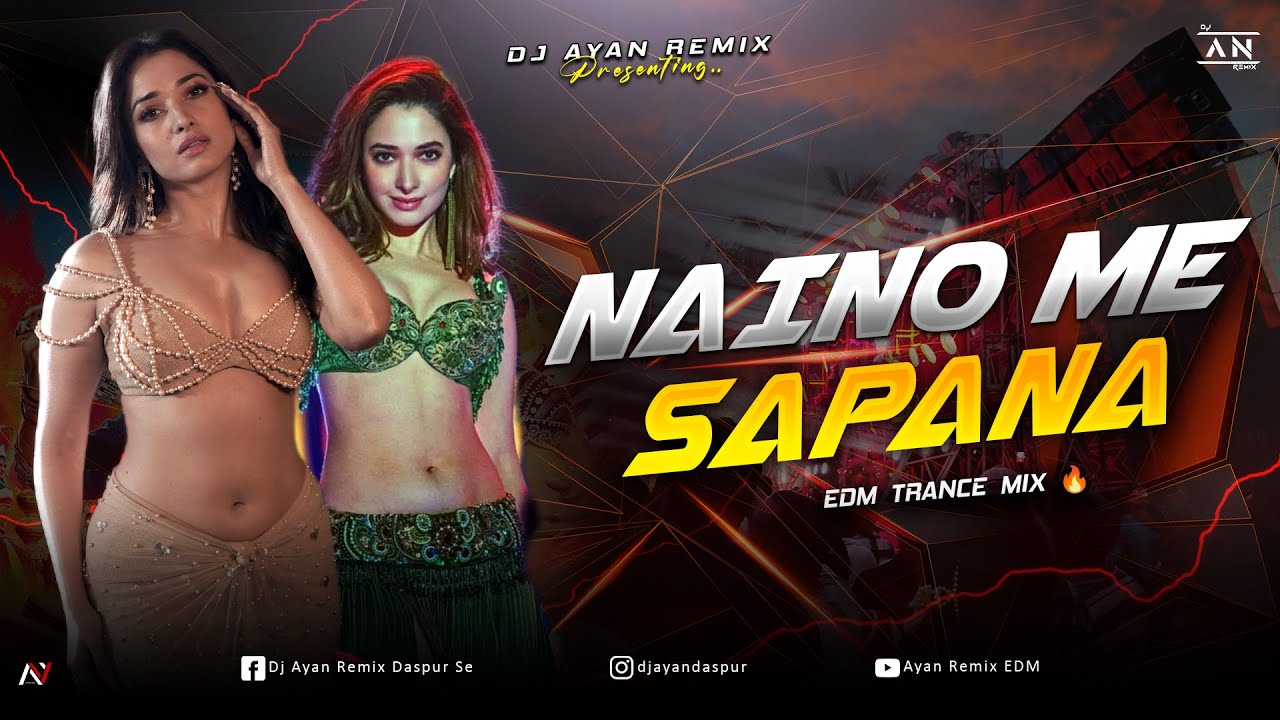 NAINO MEIN SAPNA - REMIX | EDM TRANCE DANCE MIX | DJ AYAN REMIX NEW 🔥