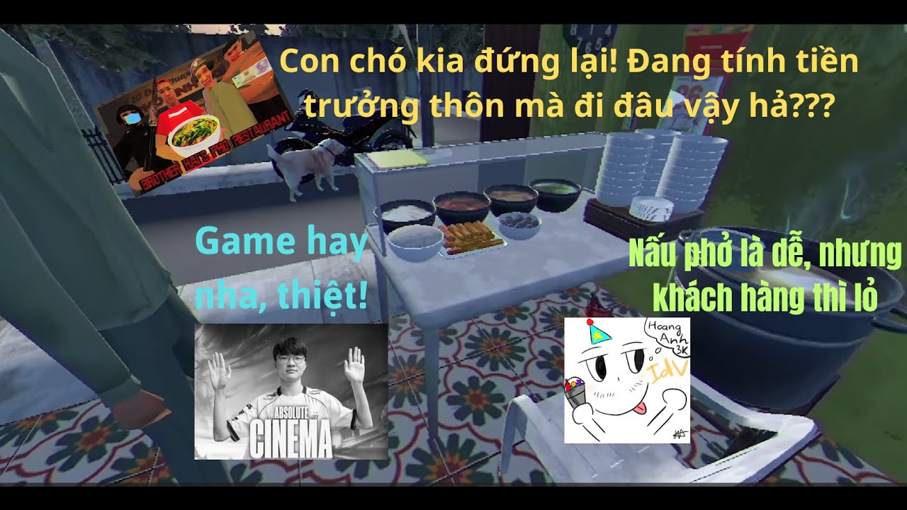 Chơi Tiệm Phở Của Anh Hai Và Suýt Trở Thành Đầu Bếp Phở 3 Sao | Game Indie