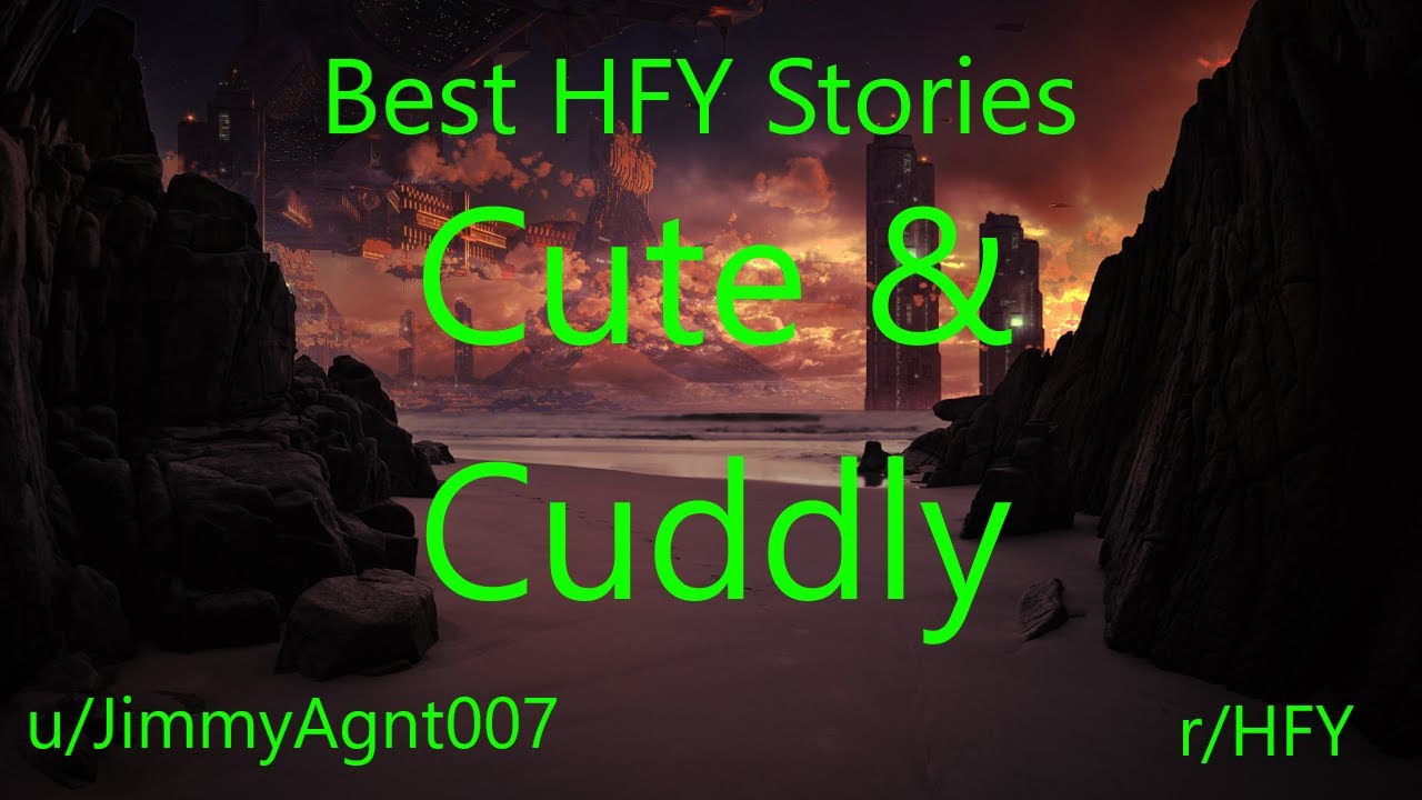 Best HFY Reddit Stories: Cute & Cuddly (r/HFY)