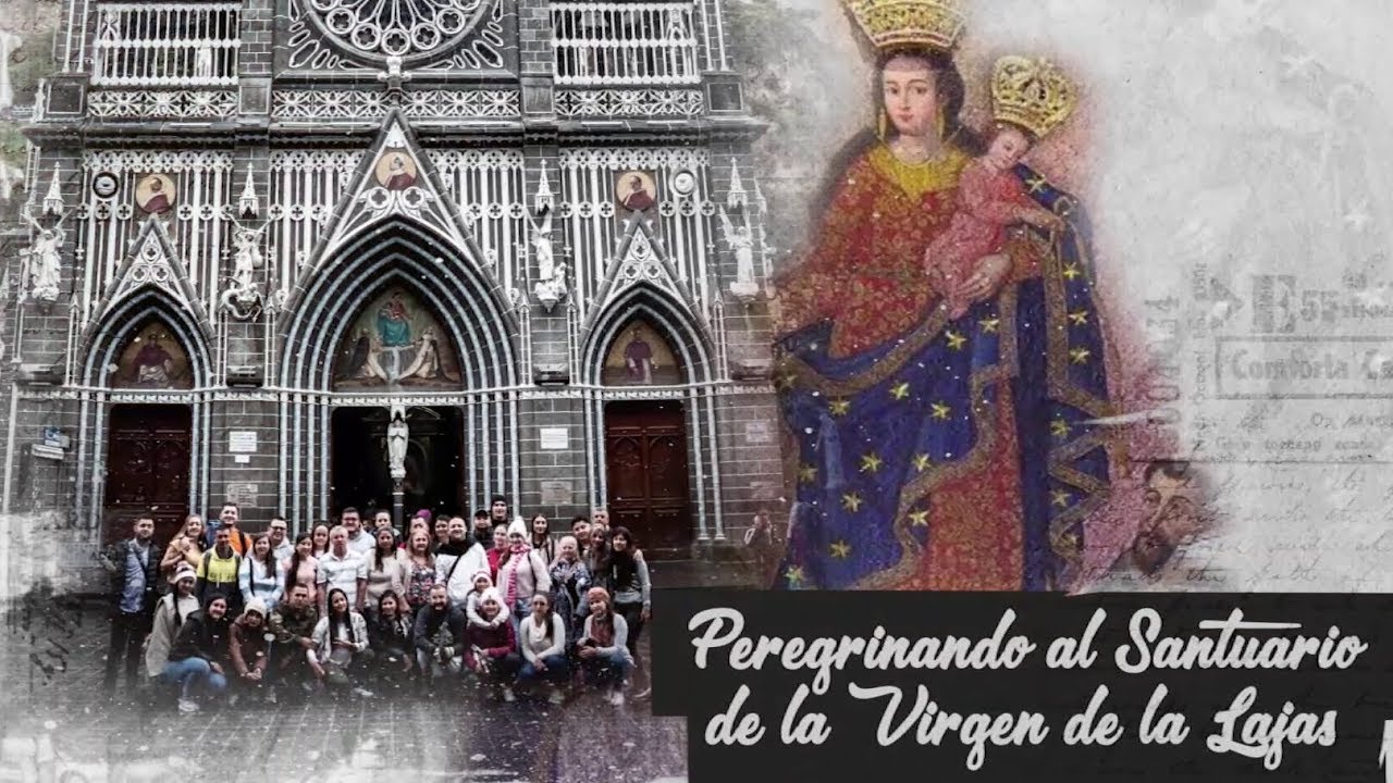 Peregrinación Virgen de las Lajas - Colombia y Tulcán - Ecuador